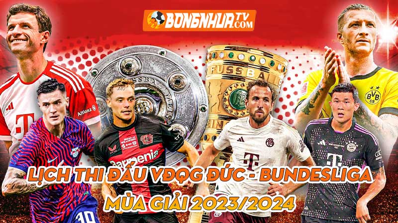 LTD Bundesliga - Lịch Thi Đấu Bóng Đá Đức Mùa Giải 2023/2024